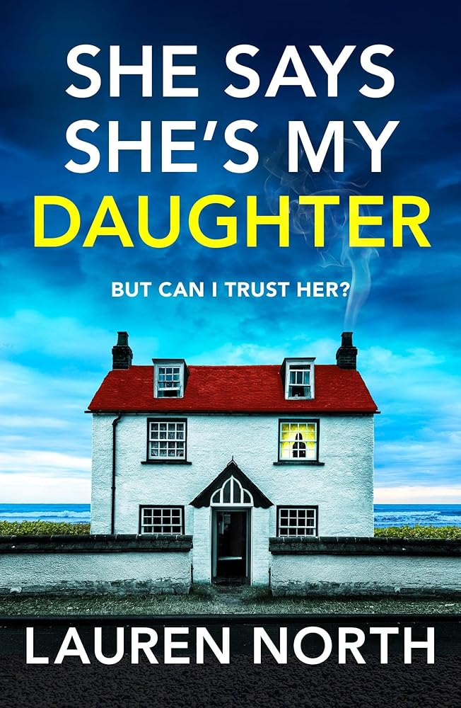 She Says She's My Daughter: A gripping and addictive psychological thriller with a heart-stopping twist cover image