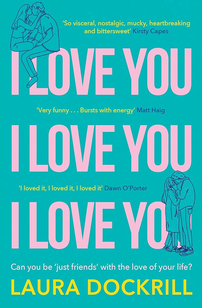 I Love You, I Love You, I Love You: The funny, nostalgic, Y2K, heart-warming, heart-breaking romance new for 2025. Perfect for fans of One Day! cover image