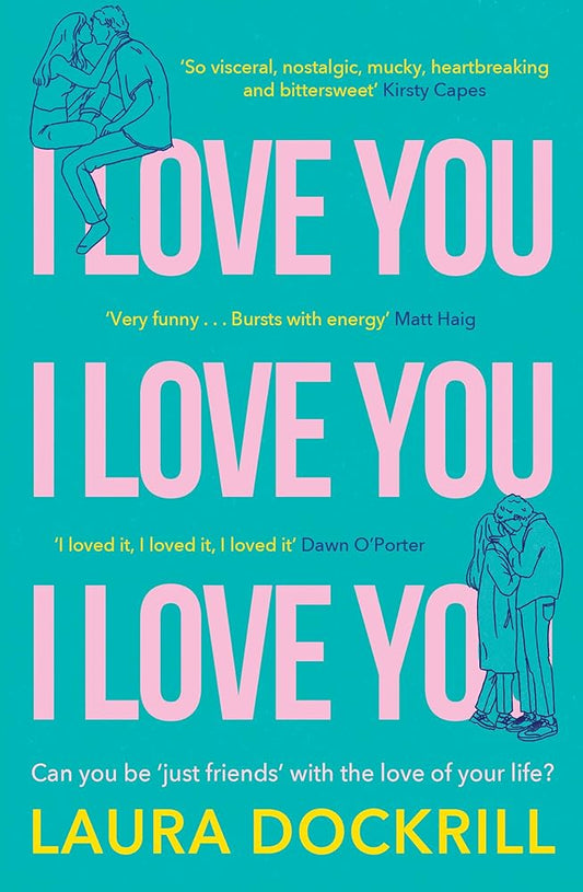 I Love You, I Love You, I Love You: The funny, nostalgic, Y2K, heart-warming, heart-breaking romance new for 2025. Perfect for fans of One Day! cover image