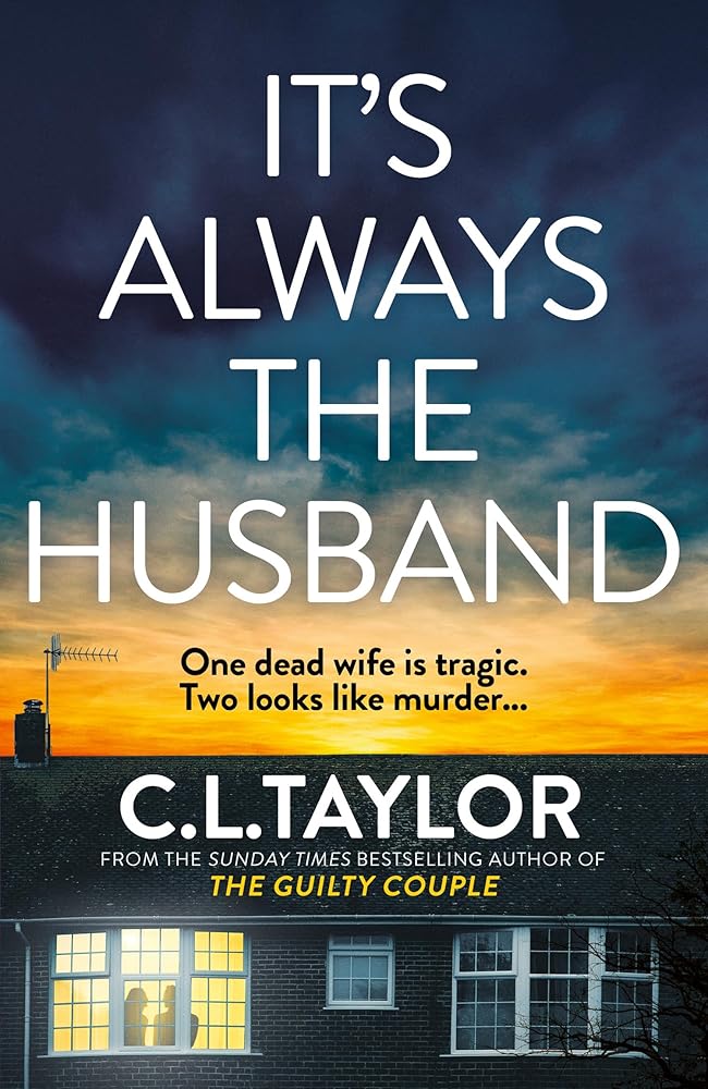 It's Always the Husband: The brand new nail-shredding psychological thriller for 2025 from the million copy and Sunday Times bestselling author of The Guilty Couple cover image