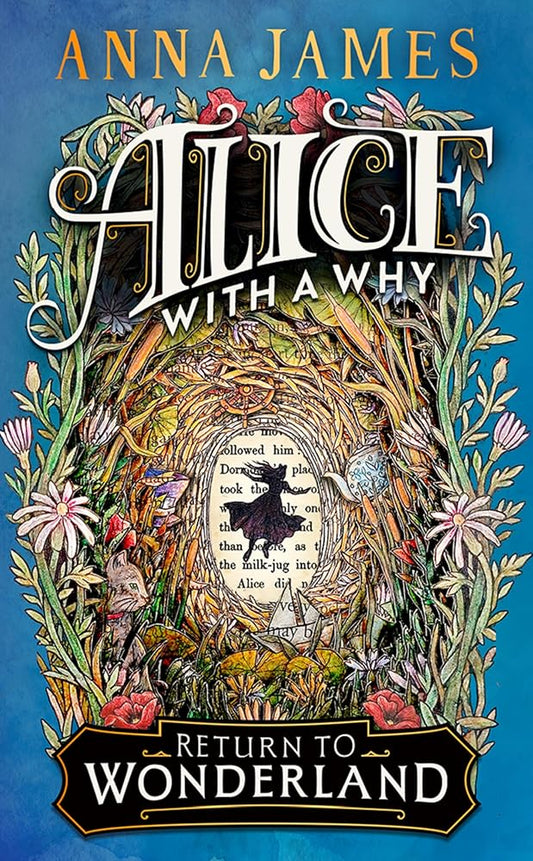 Alice with a Why Special Edition: A special edition of the enchanting new illustrated story for children, inspired by the classic tale of Alice's Adventures in Wonderland cover image