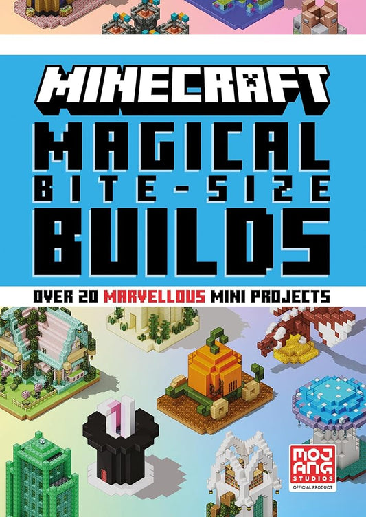 Minecraft Magic Bite Size Builds: New for 2025, an official illustrated guide with over 20 building mini-projects to create in the game. Perfect for gamers of all ages! cover image