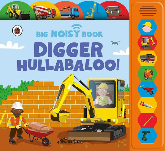 Digger Hullabaloo! Ladybird Big Noisy Book: (Sound Books) cover image