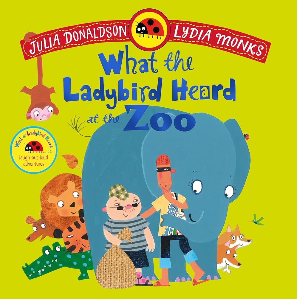 What the Ladybird Heard at the Zoo: Previously published as What the Ladybird Heard on Holiday cover image