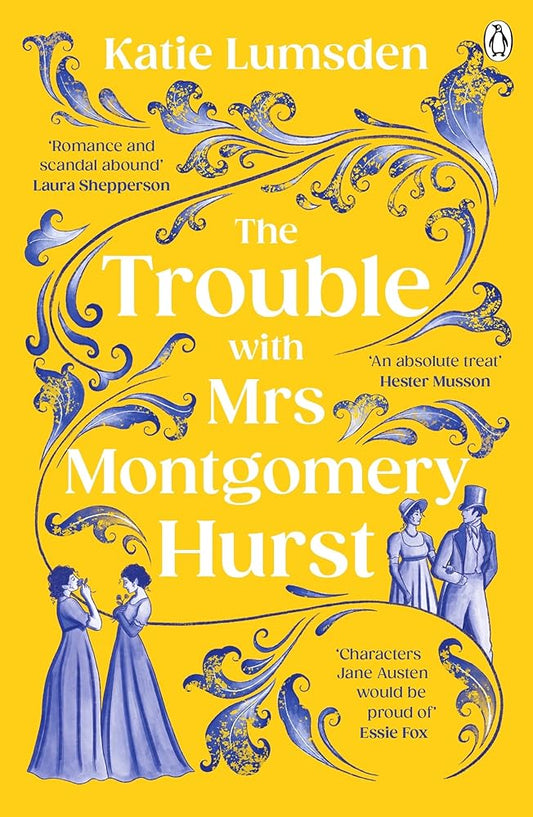 The Trouble With Mrs Montgomery Hurst: A Scandalous Regency Tale with Jane Austen Flair cover image