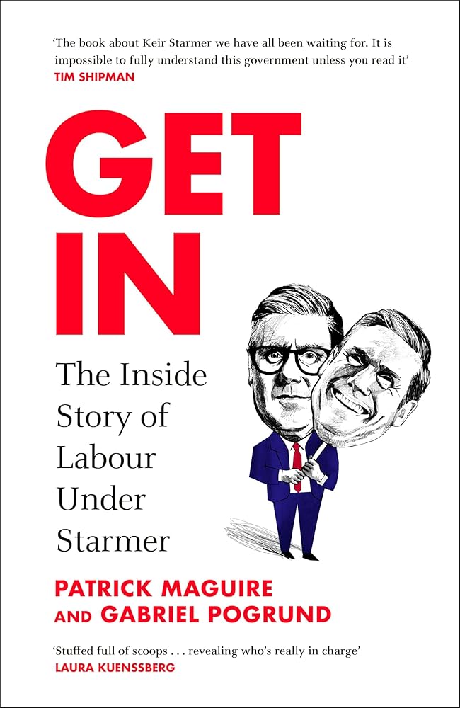 Get In: The Inside Story of Labour Under Starmer cover image